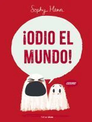 ¡ODIO EL MUNDO!