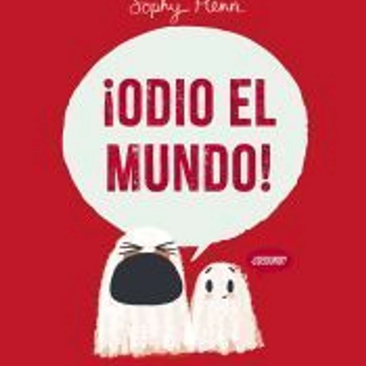 ¡ODIO EL MUNDO! 1