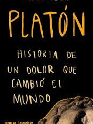 Platón.Historia de un dolor que cambió el mundo