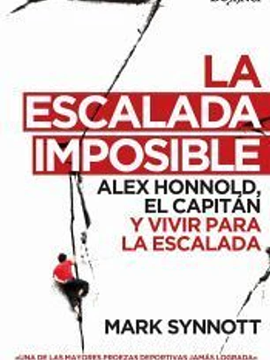 LA ESCALADA IMPOSIBLE: ALEX HONNOLD, EL CAPITÁN Y VIVIR PARA LA ESCALADA