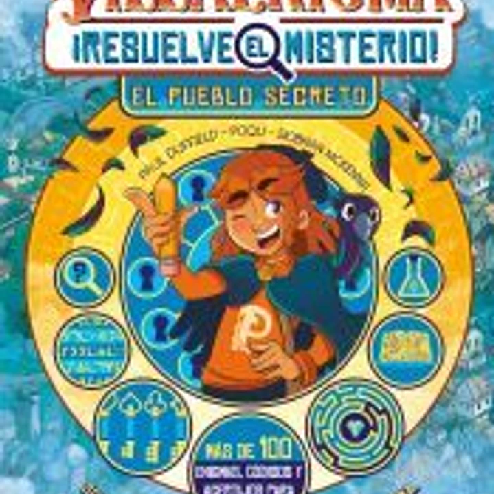Villaenigma. Resuelve el misterio 1. El pueblo secreto 1