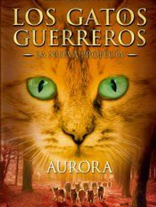 AURORA: LOS GATOS GUERREROS. LA NUEVA PROFECIA 3