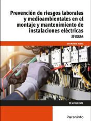 Prevención de riesgos laborales y medioambientales en el montaje y mantenimiento de instalaciones eléctricas