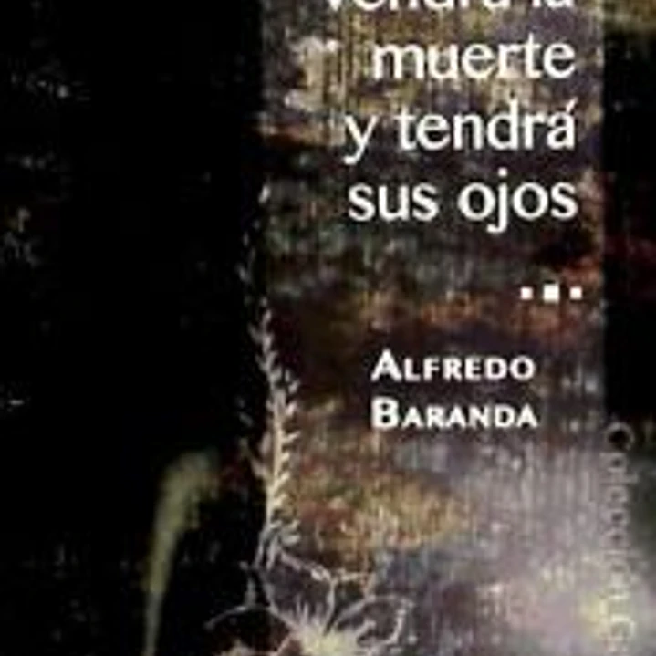 Vendrá la muerte y tendrá sus ojos 1