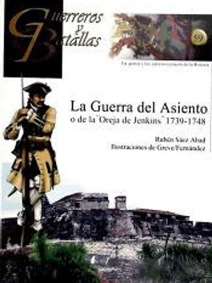 GUERRA DEL ASIENTO O DE LA OREJA DE JENKINS,LA 1739-1748
