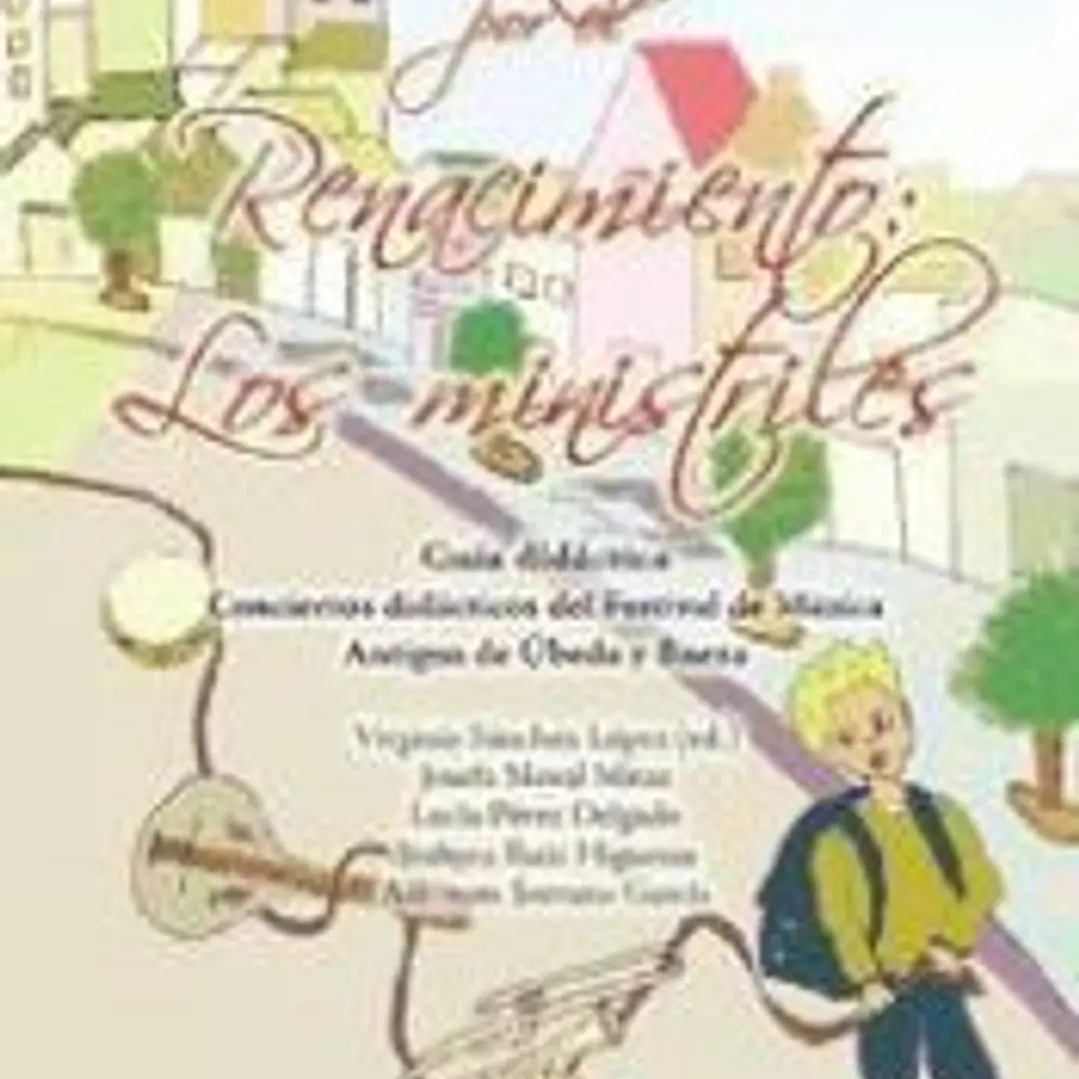 Un viaje por el Renacimiento : los ministriles : guía didáctica, conciertos didácticos del Festival de Música Antigua de Úbeda y Baeza 1