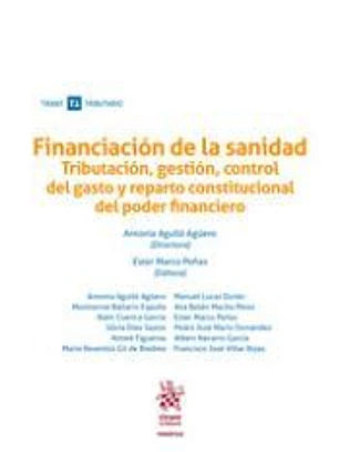 Financiación de la Sanidad. Tributación, Gestión, Control del Gasto y Reparto Constitucional del Poder Financiero