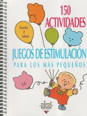150 actividades y juegos de estimulación para los más pequeños