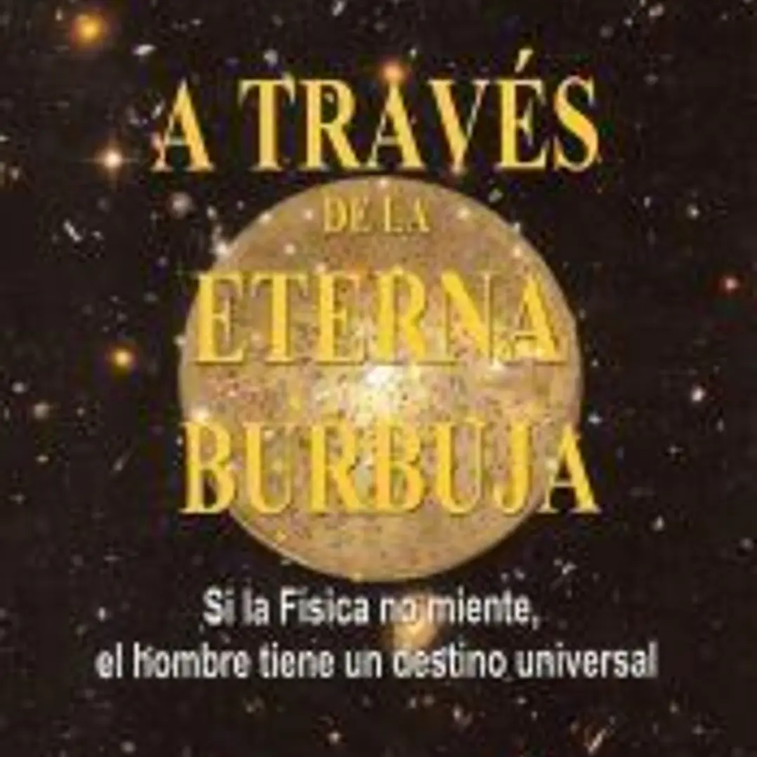 A través de la eterna burbuja 1