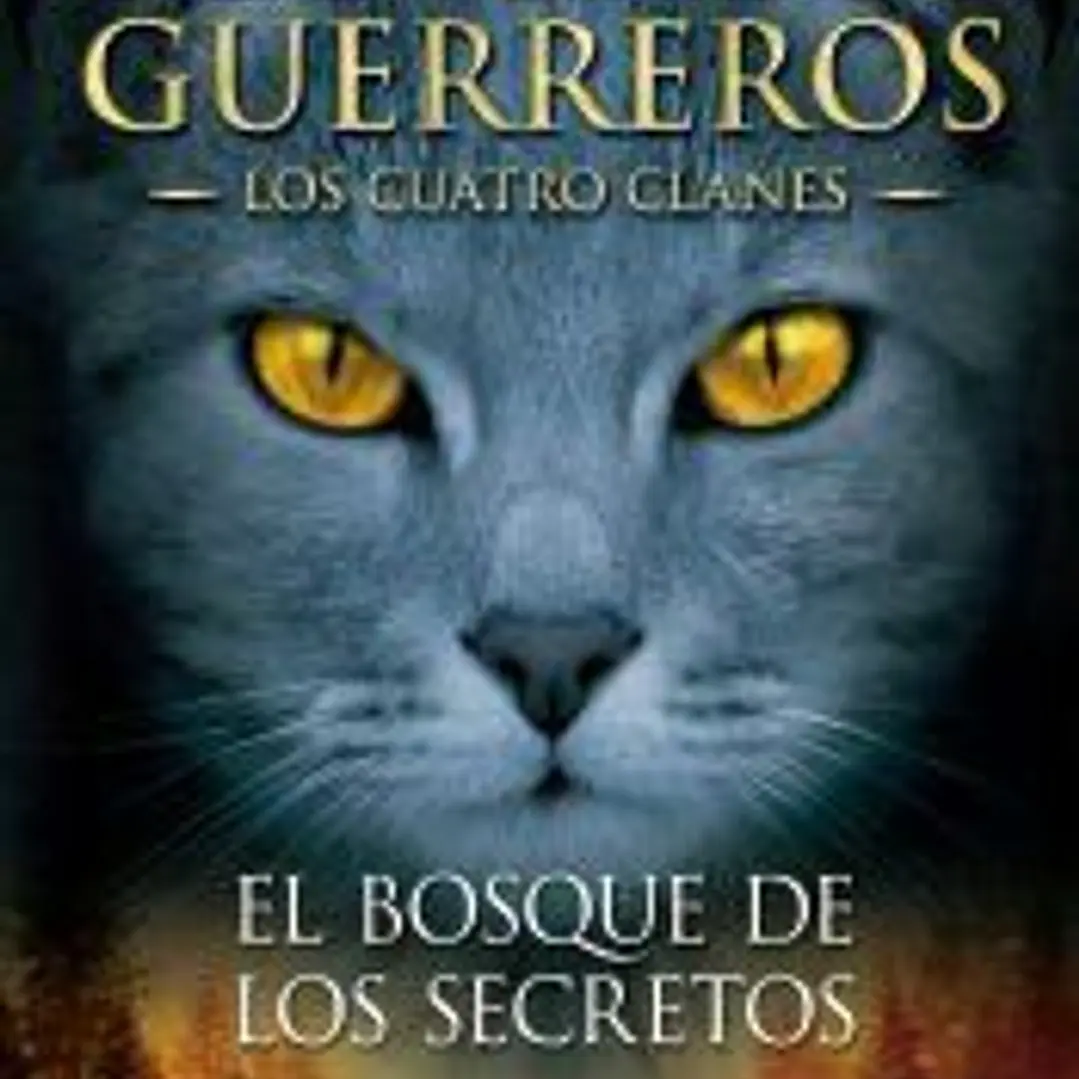 EL BOSQUE DE LOS SECRETOS: LOS GATOS GUERREROS. LOS CUATRO CLANES 3 1