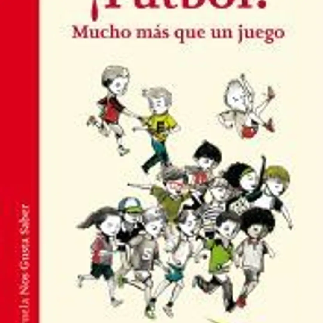 ¡Fútbol! Mucho más que un juego 1
