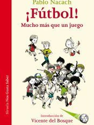 ¡Fútbol! Mucho más que un juego