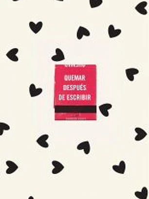 Quemar después de escribir (EDICIÓN OFICIAL CORAZONES)