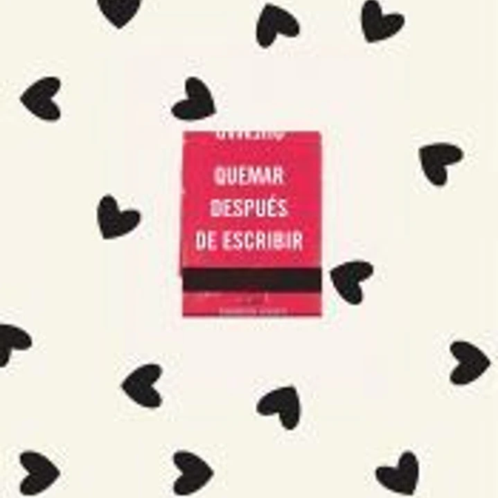 Quemar después de escribir (EDICIÓN OFICIAL CORAZONES) 1