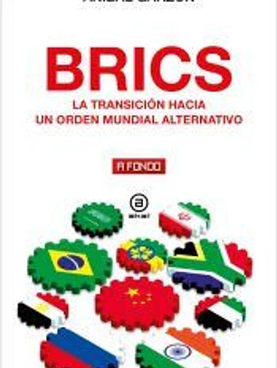 BRICS: La transición hacia un orden mundial alternativo