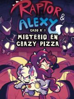 Raptor y Alexy 1 - Misterio en Crazy Pizza