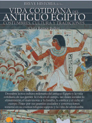 Breve historia de la vida cotidiana del Antiguo Egipto