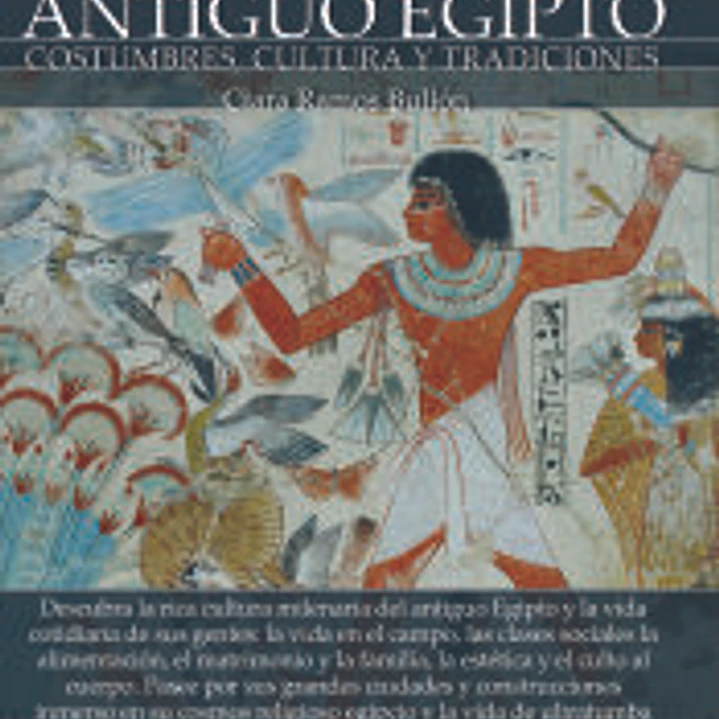 Breve historia de la vida cotidiana del Antiguo Egipto 1