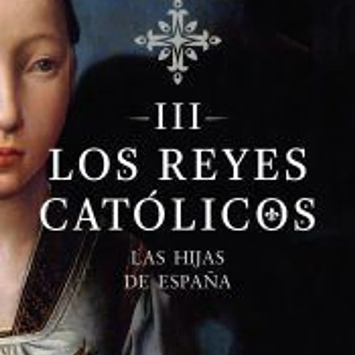 Las hijas de España (Los Reyes Católicos 3) 1
