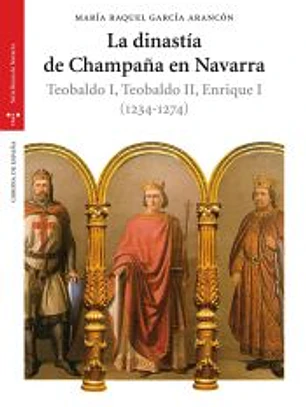 La dinastía de Champaña en Navarra. Teobaldo I, Teobaldo II, Enrique I \(1234-1274\)