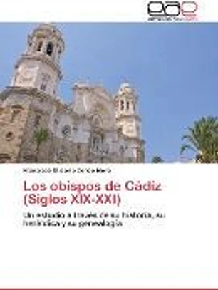 Los Obispos de Cadiz (Siglos XIX-XXI)