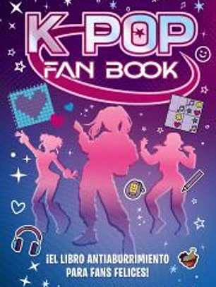 K-pop Fan Book. ¡El libro antiaburrimiento para fans felices!