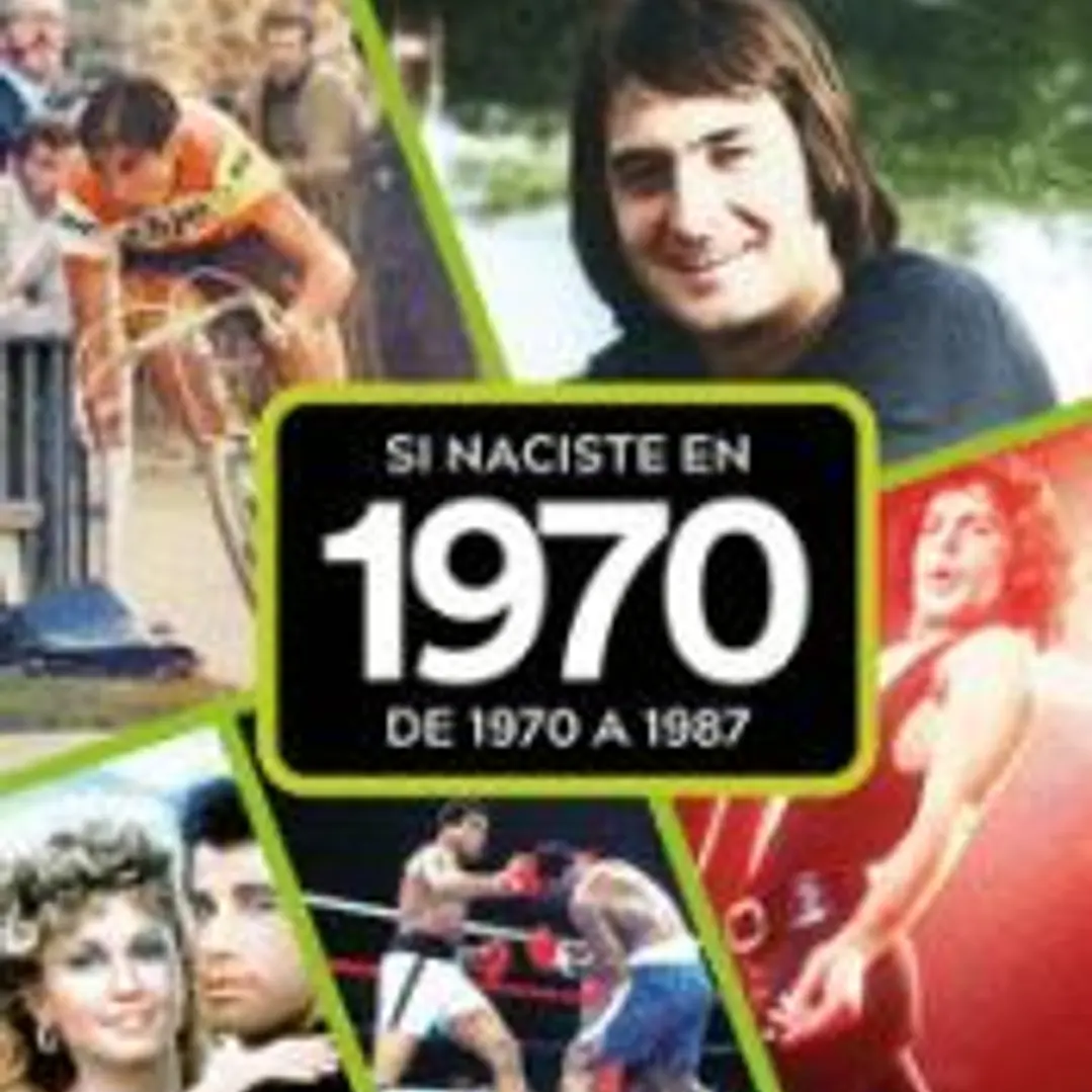 SI NACISTE EN 1970: DE 1970 A 1987 1