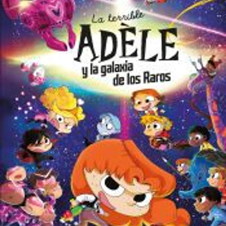 La terrible Adèle y la galaxia de los raros 1