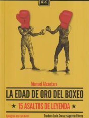 La edad de oro del boxeo: 15 asaltos de leyenda