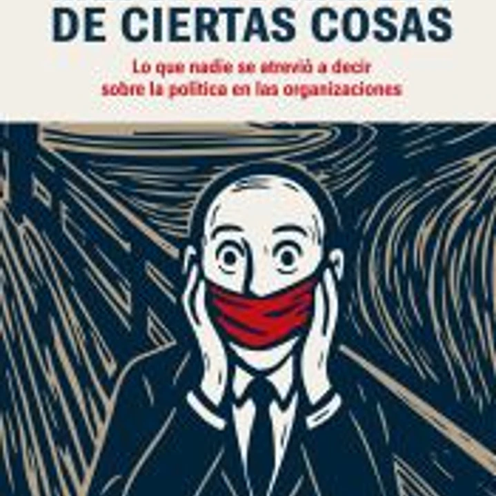 MEJOR NO HABLAR DE CIERTAS COSAS 1