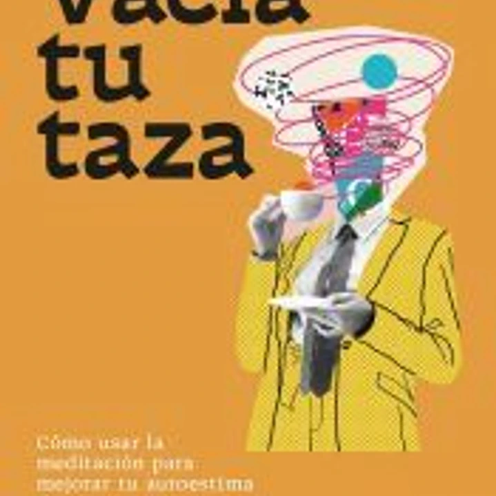 Vacía tu taza 1