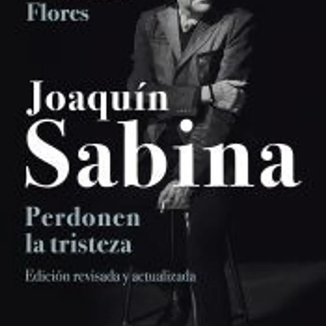 Joaquín Sabina. Perdonen la tristeza 1