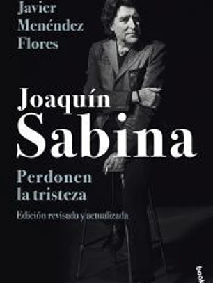 Joaquín Sabina. Perdonen la tristeza