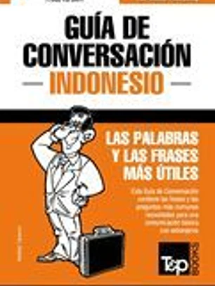 Guía de Conversación Español-Indonesio y mini diccionario de 250 palabras