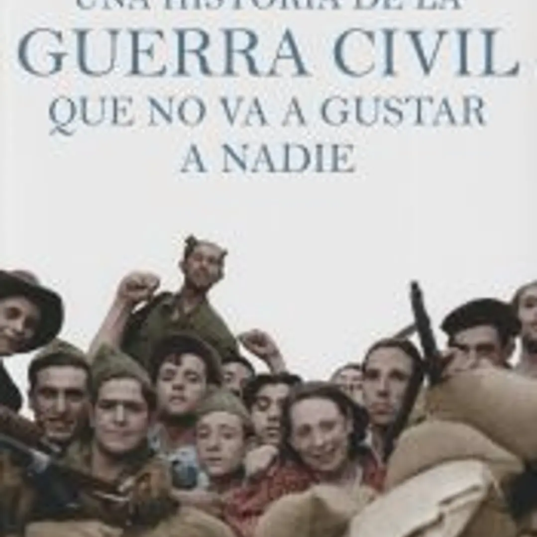 Una historia de la guerra civil que no va a gustar a nadie 1