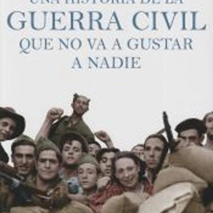 Una historia de la guerra civil que no va a gustar a nadie 1