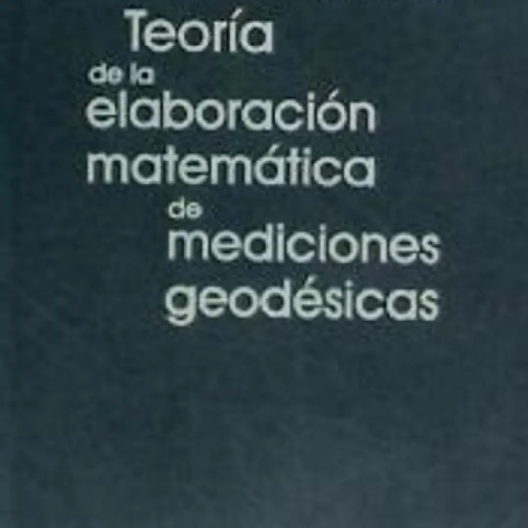 Teoría de la elaboración matemática de mediciones geodésicas 1