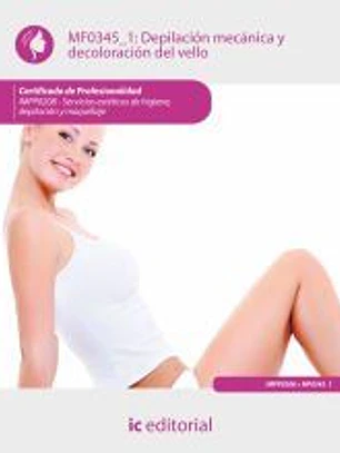 MF0345_1 depilación mecánica y decoloración del vello. impp0208 - servicios estéticos de higiene, depilación y maquillaje