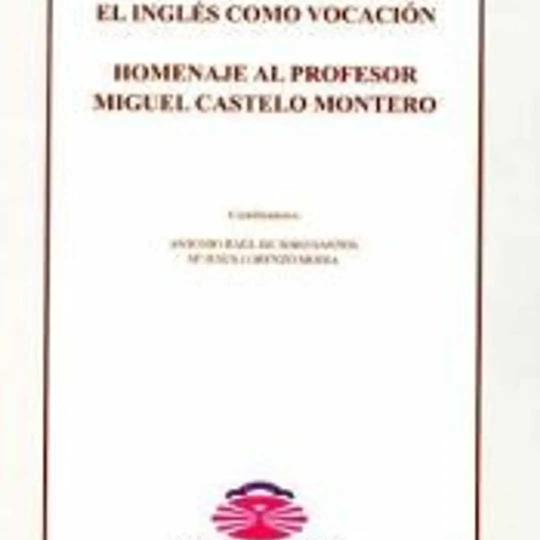 El inglés como vocación. Homenaje al profesor Miguel Castelo Montero 1