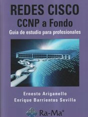 Redes CISCO. CCNP a fondo. Guía de estudio para profesionales