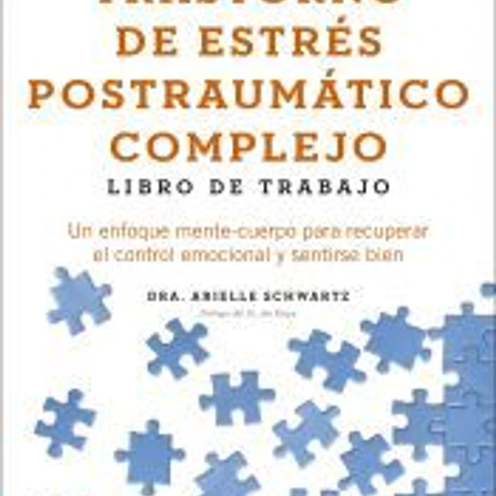 Trastorno de estrés postraumático complejo: Libro de trabajo 1