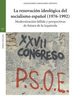 La renovación ideológica del socialismo español (1976-1992)