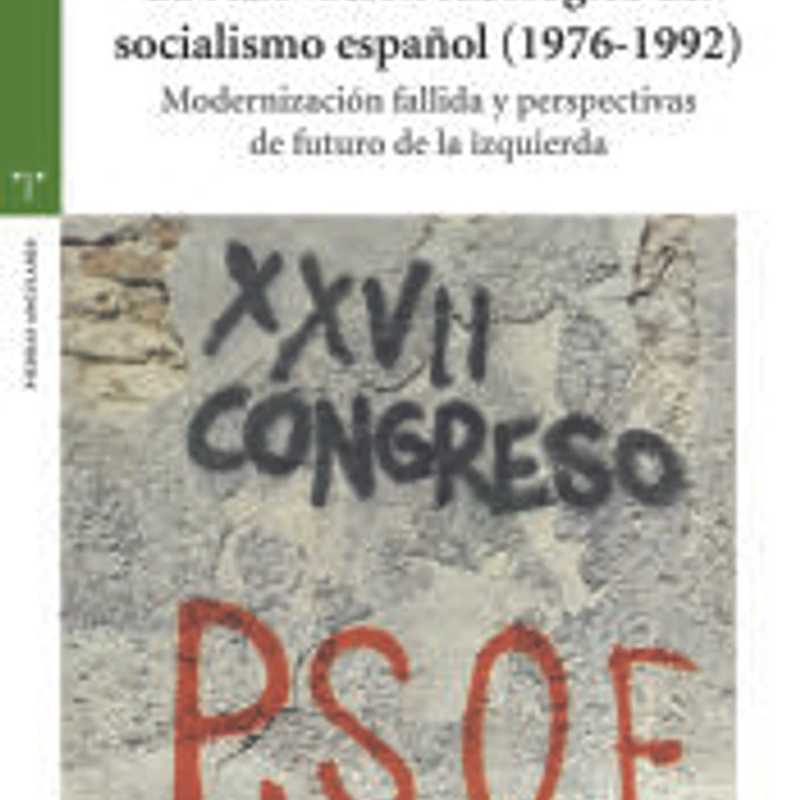 La renovación ideológica del socialismo español (1976-1992) 1