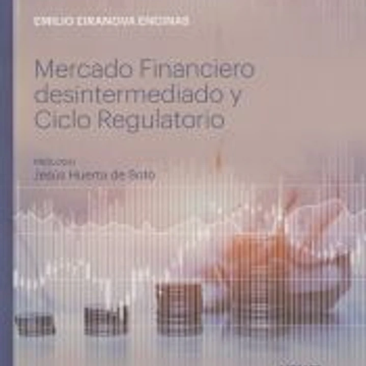 Mercado Financiero desintermediado y Ciclo Regulatorio 1