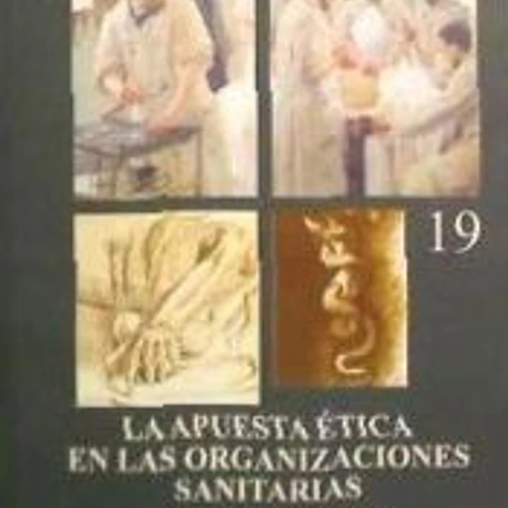 La apuesta ética en las organizaciones sanitarias 1
