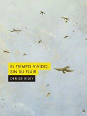 EL TIEMPO VIVIDO, SIN SU FLUIR