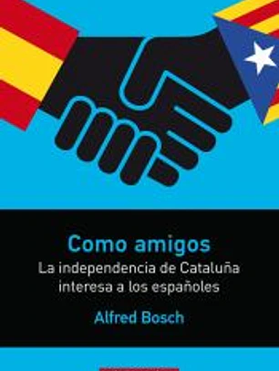 Como amigos: la independencia de Cataluña interesa a los españoles