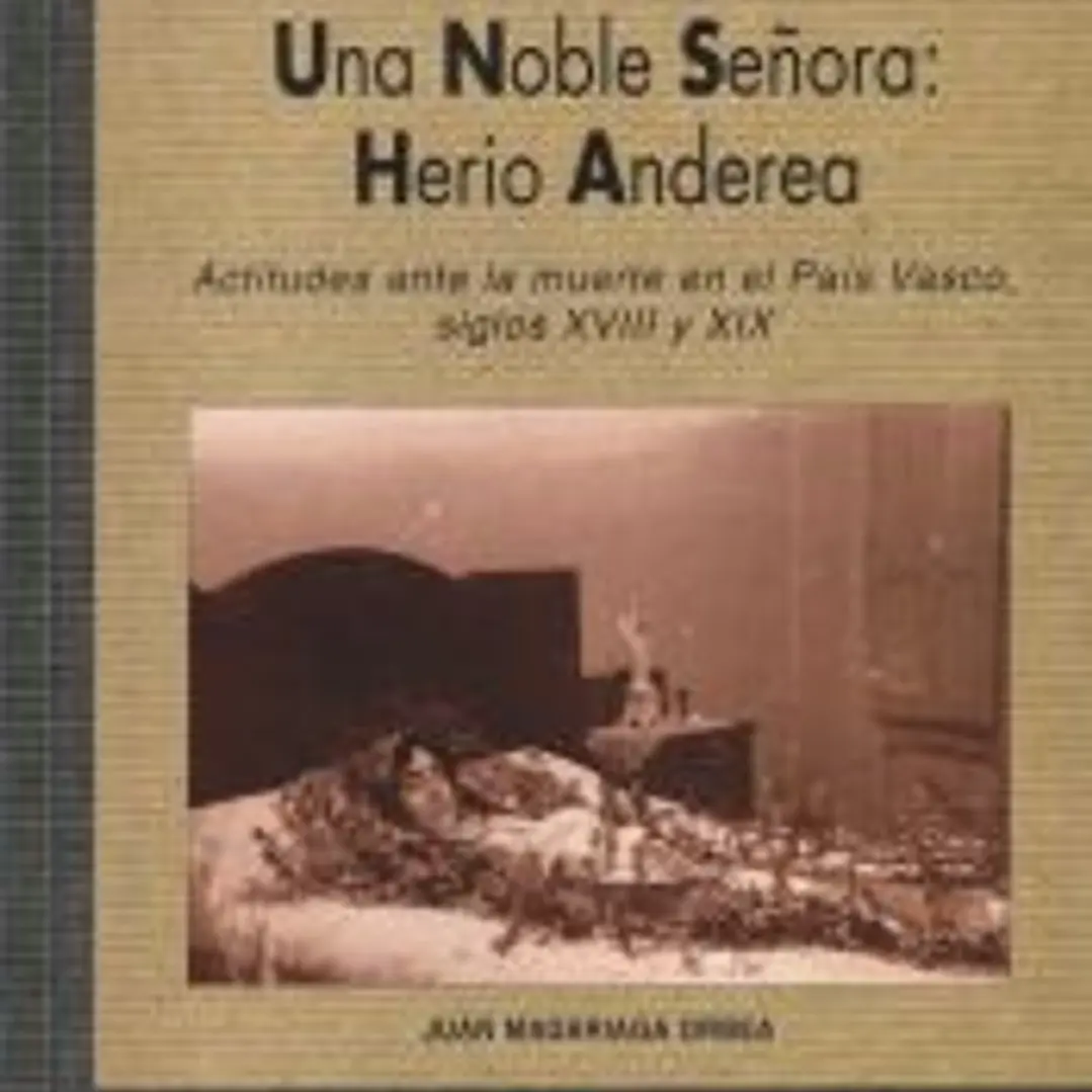 N. 15. Una noble señora: herio anderea. Actitudes ante la muerte en el País Vasco, siglos XVIII y XIX. 1