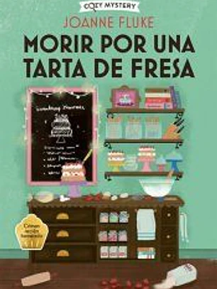 Morir por una tarta de fresa (Cozy Mystery)