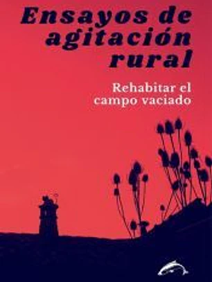 Ensayos de agitación rural: Rehabilitar el campo vaciado
